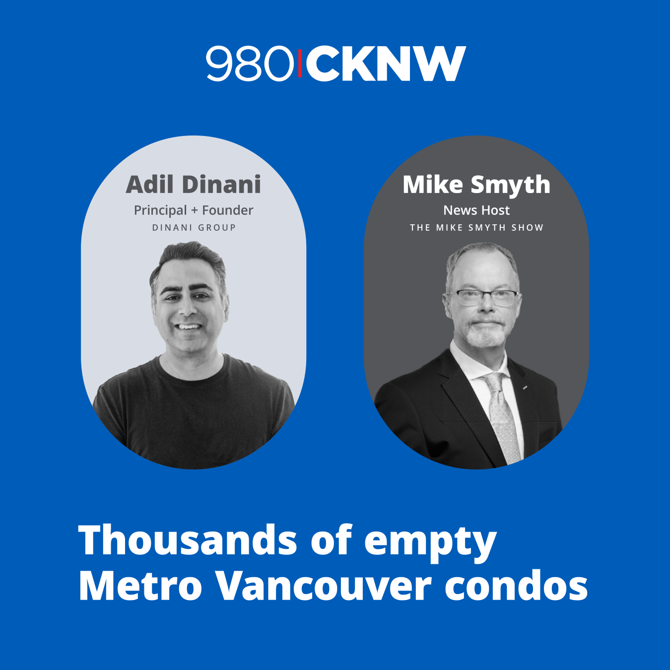 Adil and the Mike Smyth Show - Thousands of empty Metro Vancouver Condos